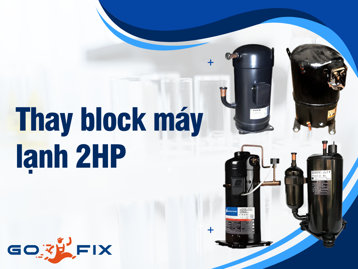 DỊCH VỤ “THAY BLOCK MÁY LẠNH 2HP”