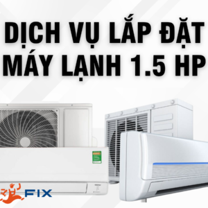 Lắp Đặt Máy Lạnh 1.5HP